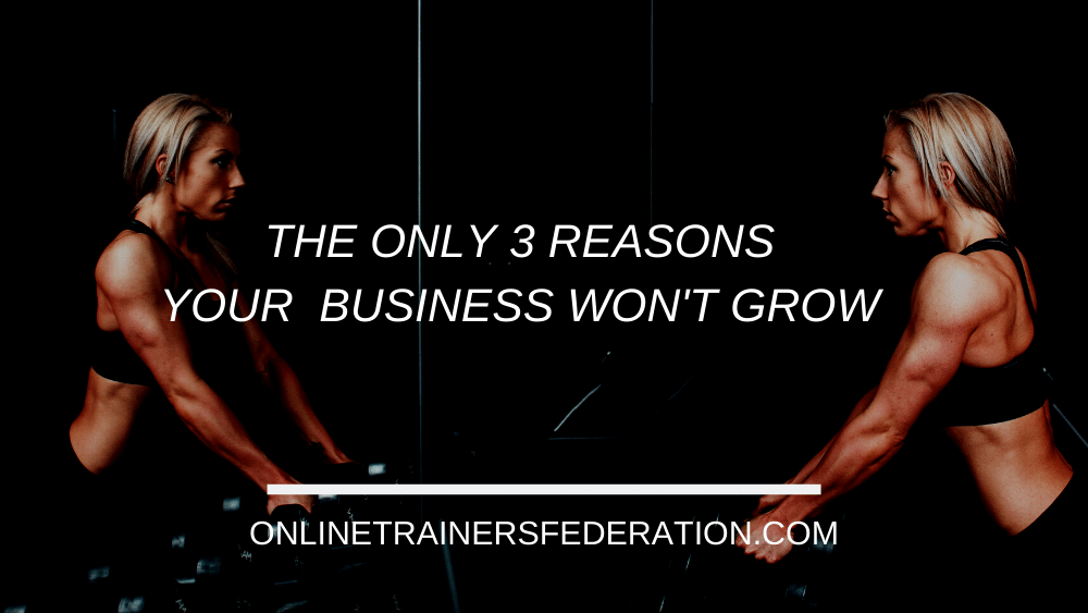 3 reasons your online fitness business won't grow