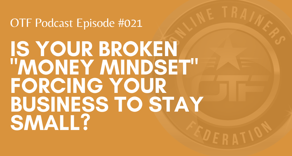 Is your broken money mindset forcing your business to stay small