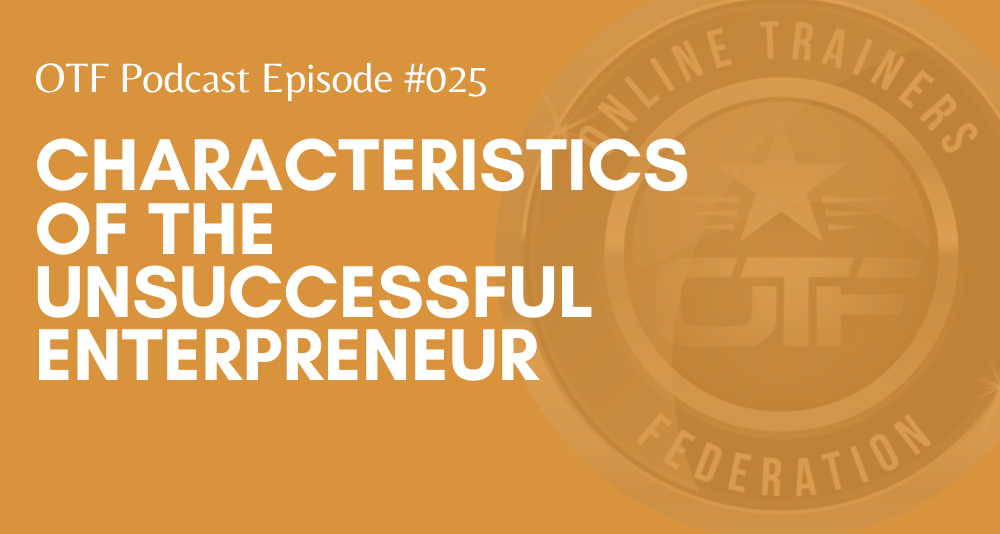 characteristics of unsuccessful entrepreneurs